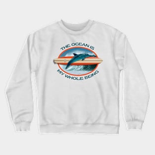 The Ocean Is My Whole Being Crewneck Sweatshirt